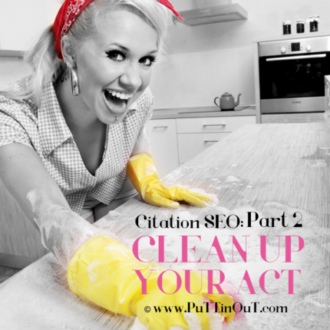 Citation SEO: Pt. 2, Clean Up Your Act