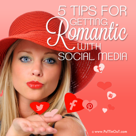 5 Tips for Getting Romantic on Social Media