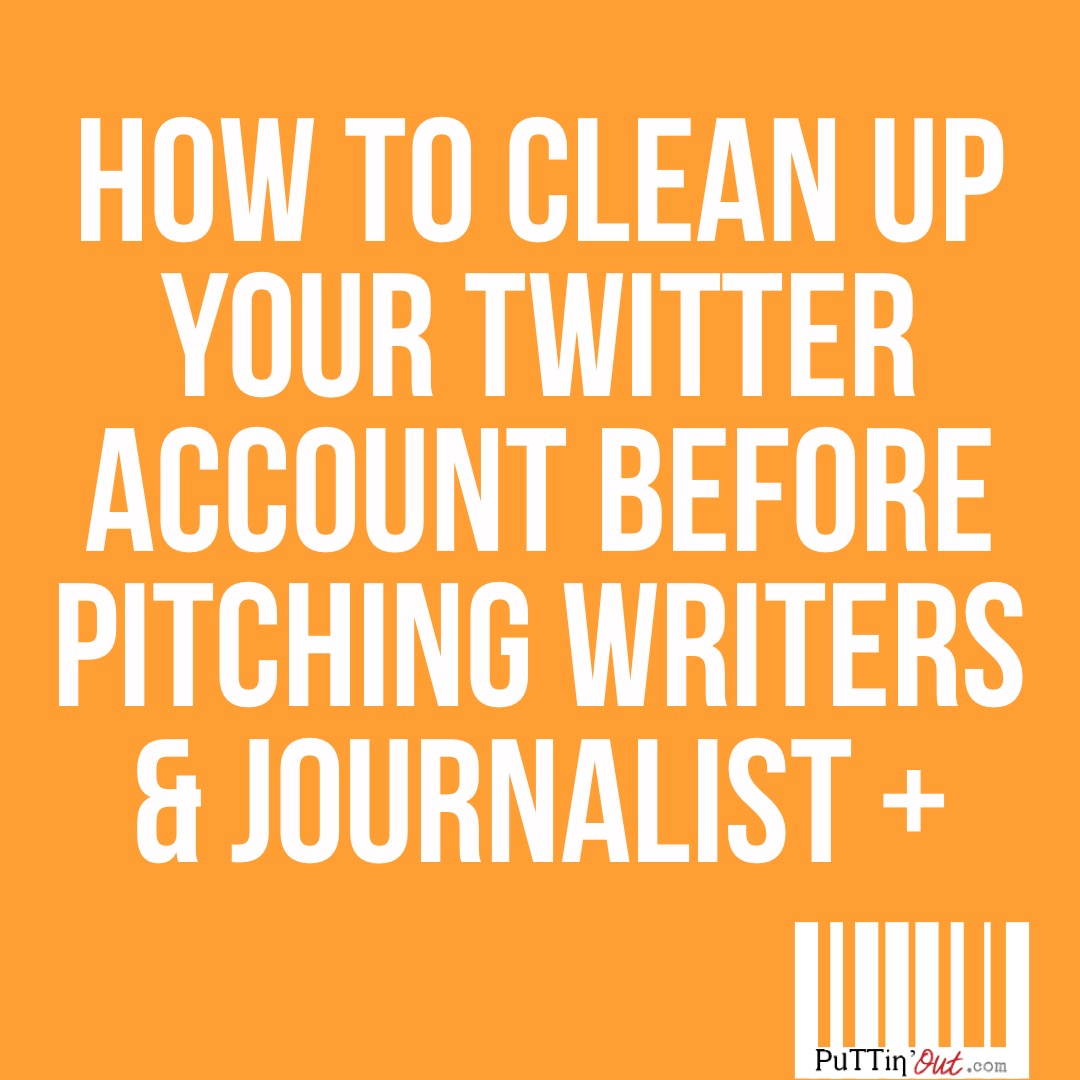 How to clean up your twitter account, how to pitch to editors using twitter